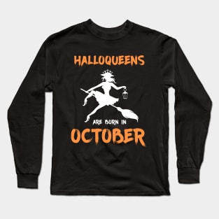 Halloqueens are born in October Long Sleeve T-Shirt